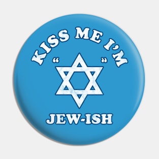 Kiss Me I'm Jew ish Pin