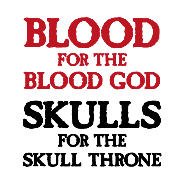 Blood for the Blood God, Skulls for the Skull Throne A (dark) by conform