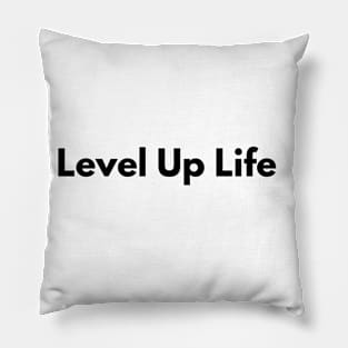 level up life Pillow