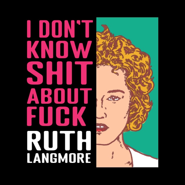 Ruth Langmore by The Dare