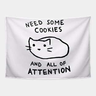 Need Some Cookies And All Of Attention Tapestry