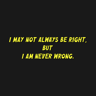 NEVER WRONG TEXT T-Shirt