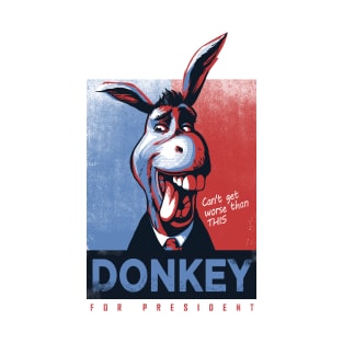 Donkey for president T-Shirt