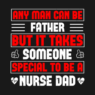 Nurses - Nurse Dad Is Special T-Shirt