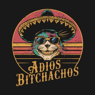 Adios Bitchachos T-Shirt