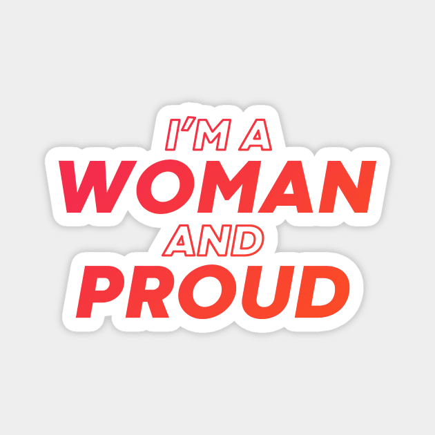 i'm a woman and proud Magnet by DeekayGrafx