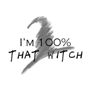 100% That Witch T-Shirt