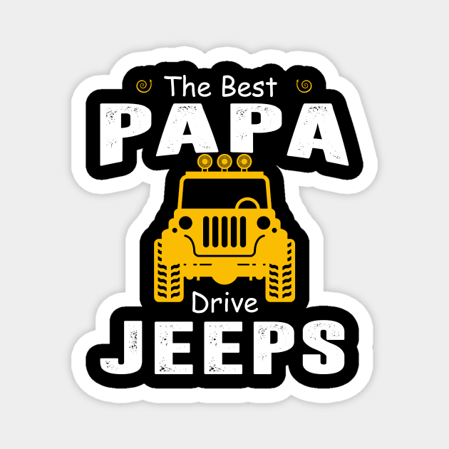 The Best Papa Drive Jeeps Jeep Lover Magnet by Liza Canida