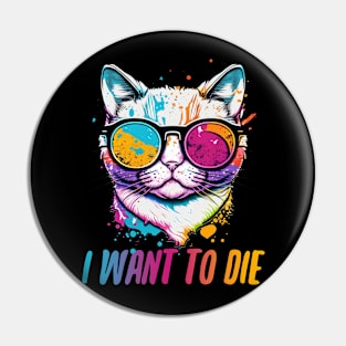 I Want to Die! Pin