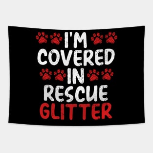 I’m Covered in Rescue Glitter | Animal Advocate Tapestry
