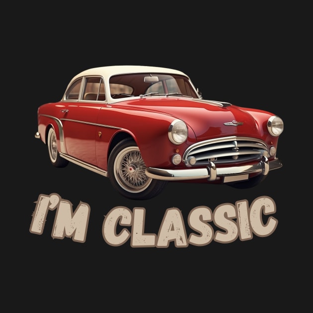 I'm classic | Funny vintage retro grunge t-shirt with old truck makes a great gift for dad, or husband especially Fathers Day by PrintVibes