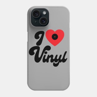 I love Vinyl - Vinyl Music Lovers Gift Phone Case