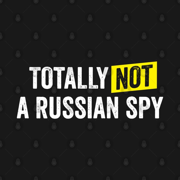 Totally Not A Russian Spy by DetourShirts