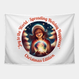 "Joy to the World - Spreading Holiday Happiness" Tapestry