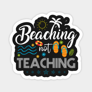 beaching not teaching summer last day of school Magnet