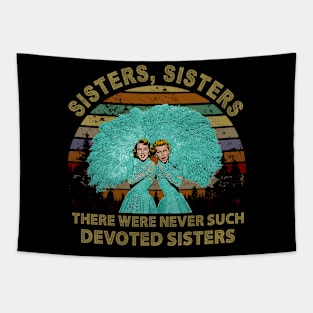 There Were Never Such Devoted Sisters Tapestry