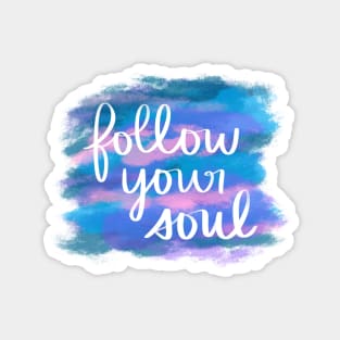 Follow Your Soul Magnet