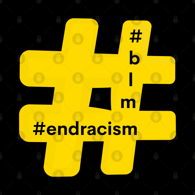 Hashtag End Racism Blm Black Lives Matter by teesdottop
