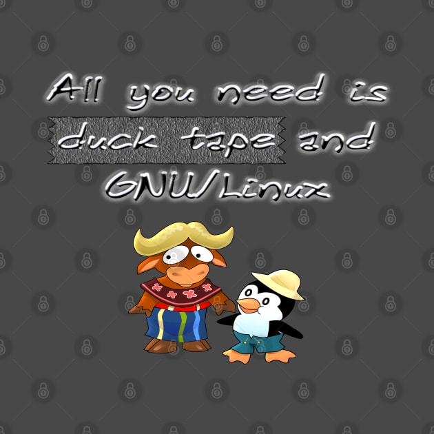 All you need is duck tape and GNU/Linux by TheOuterLinux