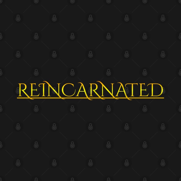 Reincarnated by IntuiTuned