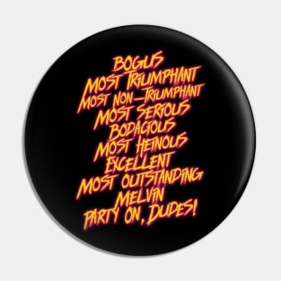 Bill and Ted's MOST Bodacious Quotes Pin