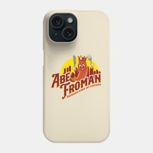 Abe Froman Sausage King of Chicago Phone Case