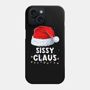 Sissy Claus Christmas Santa Family Matching Pajama Phone Case