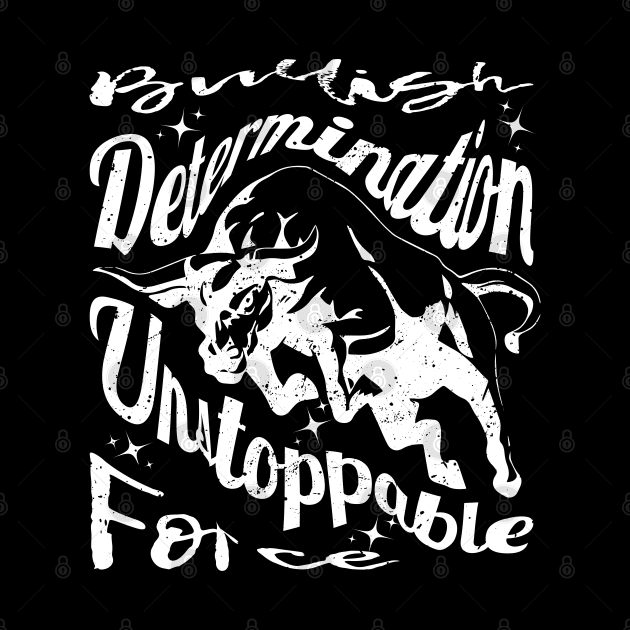 Bullish Determination, Unstoppable Force - Bull by Graphic_01_Sl