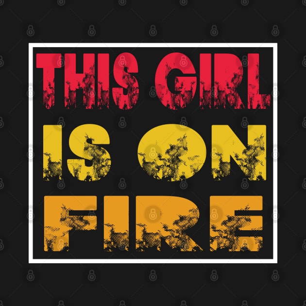 This Girl Is On Fire by raeex