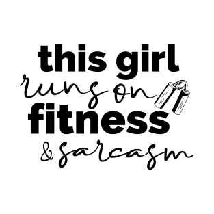 This Girl Runs On Fitness and Sarcasm, Sarcastic T-Shirt