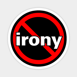 anti-irony Magnet