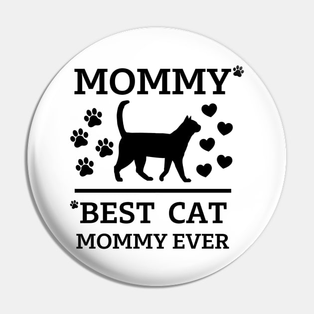 Best cat Mommy Ever Pin by Cute Tees Kawaii