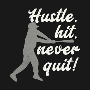 Baseball Player Hustle Hit Never Quit T-Shirt