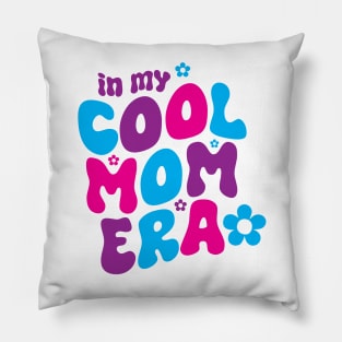 In My Cool Mom Era Pillow