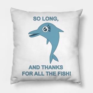 So Long, and Thanks for All the Fish Pillow