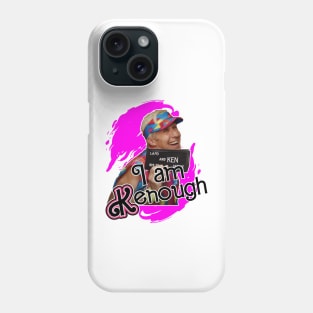 i am kenough Phone Case