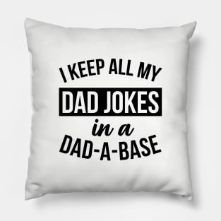 Funny Dad - I Keep All My Jokes In A Dad-A-Base Pillow