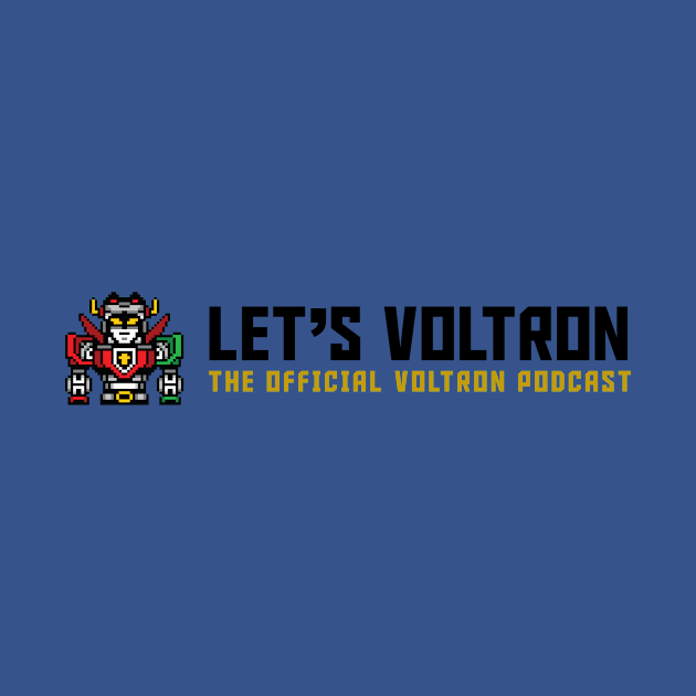 Let's Voltron Podcast (Official Wide Logo) by Let's Voltron Podcast