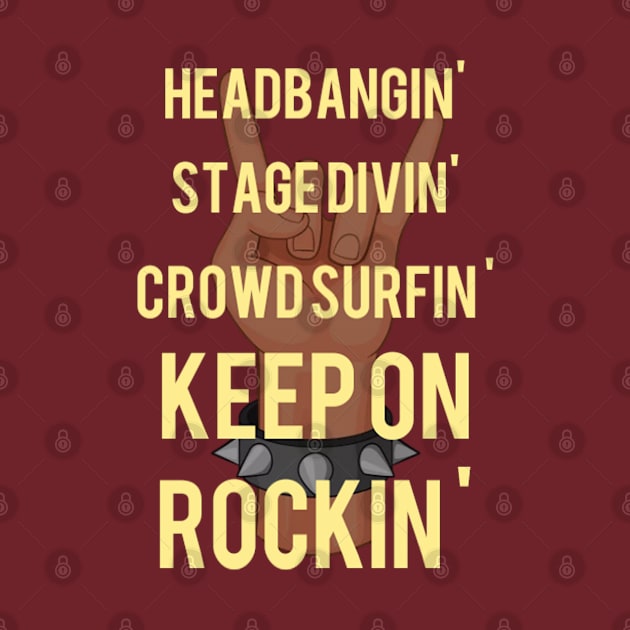 Keep on rockin' by theshirtproject2469