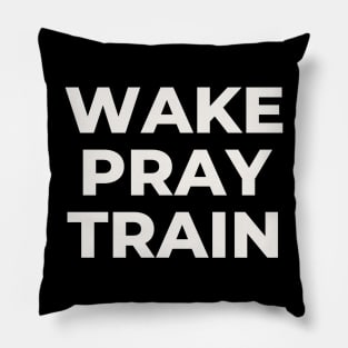 Wake Pray Train - Christian Workout T Shirt Pillow
