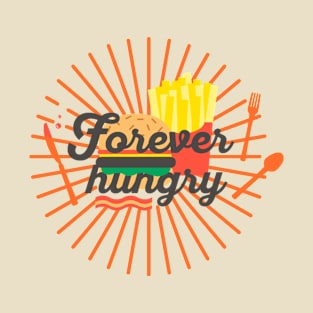 Forever Hungry T-Shirt