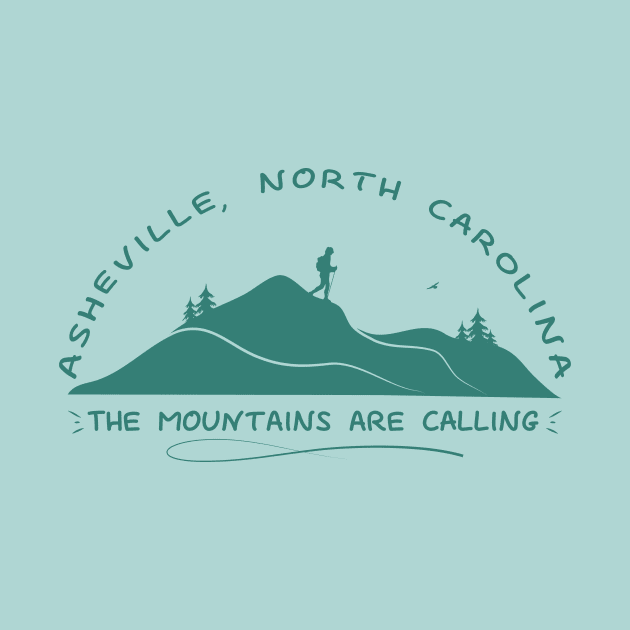 The Mountains Are Calling - Asheville, NC - Green 10 by AVL Merch