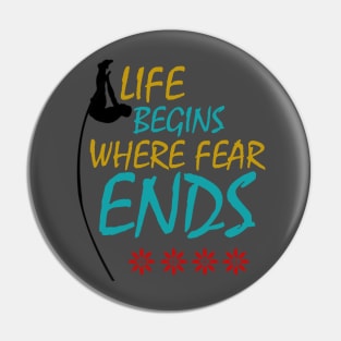 Life Begins where fear ends Pin