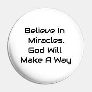 Believe In Miracles Pin