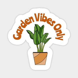 garden vibes only Magnet