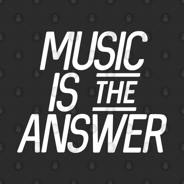 Music Is The Answer by Raw Designs LDN