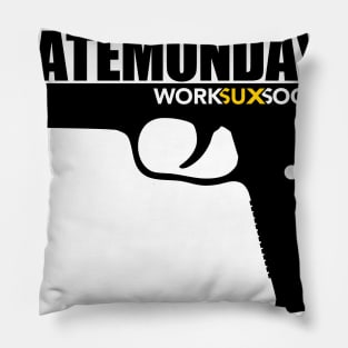 HATEMONDAYS Pillow