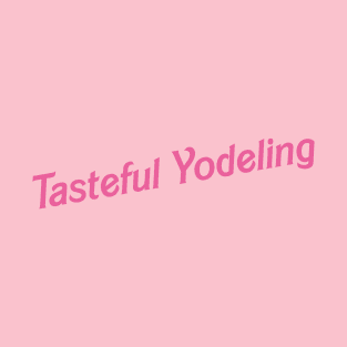 Tasteful Yodeling T-Shirt