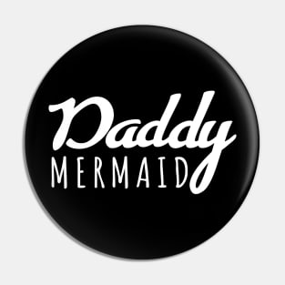 'Daddy Mermaid' Adorable Mermaids Lover Gift Pin