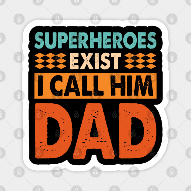 Superheroes exist I call him DAD Retro Fathers day Magnet by rebuffquagga